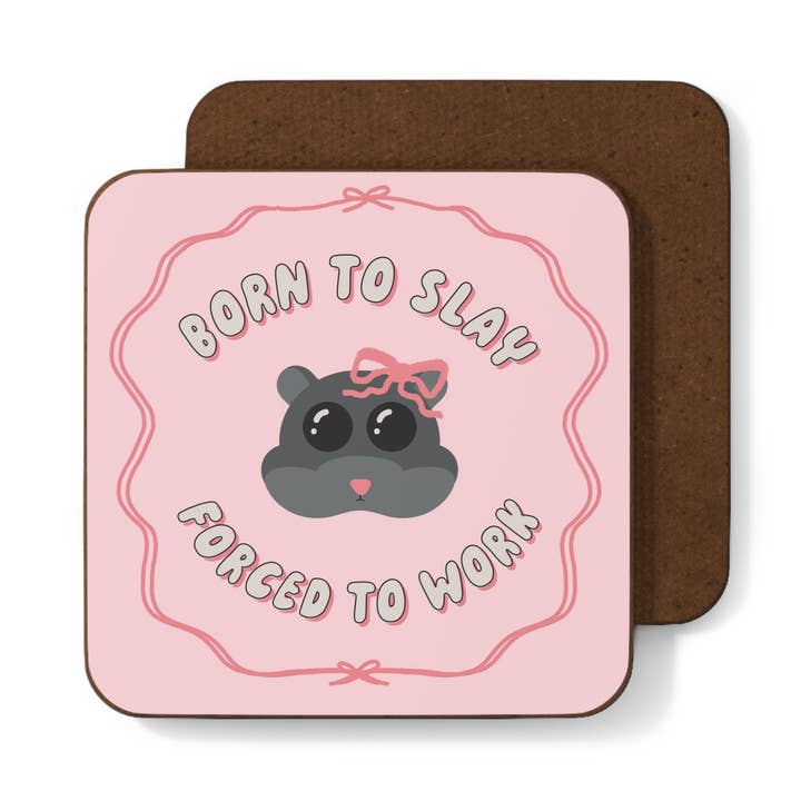 Funny Work Coaster – Born to Slay, Forced to Work for wholesale by Betiobca