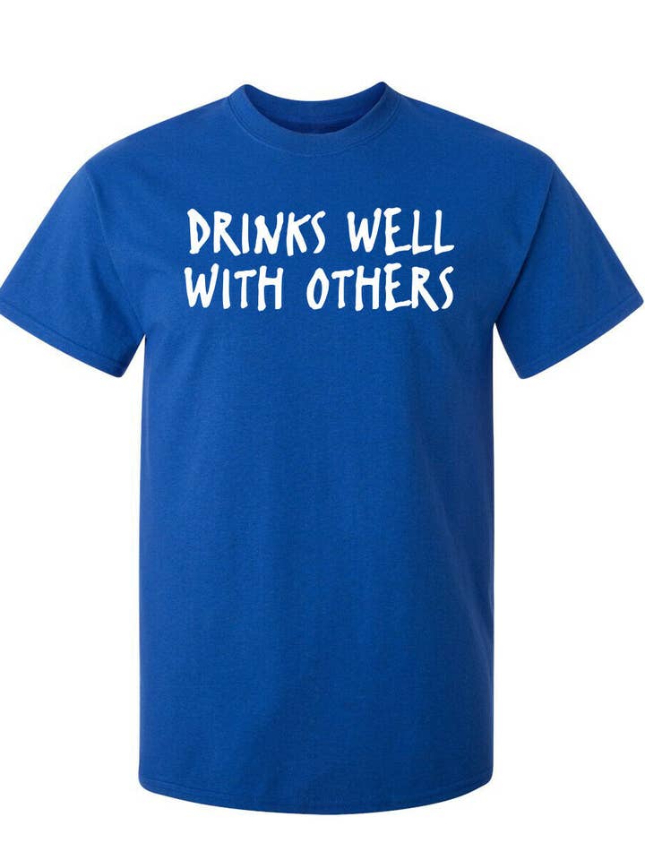 Feelin Good Tees - Wholesale Screen Printed T-Shirt - Unisex - Drinks Well With Others18