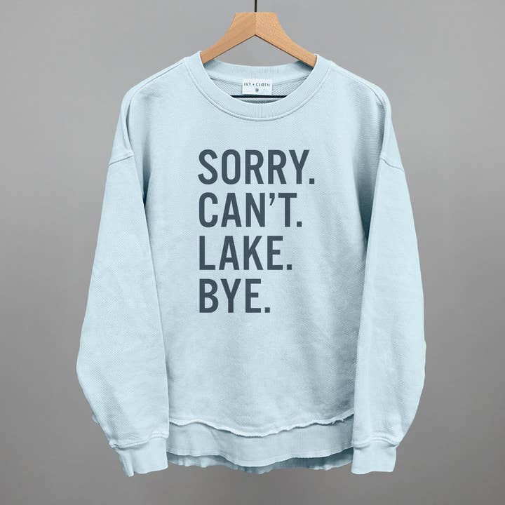 Ivy + Cloth - Wholesale Graphic Sweatshirt - Women's - Sorry Can't Lake Bye