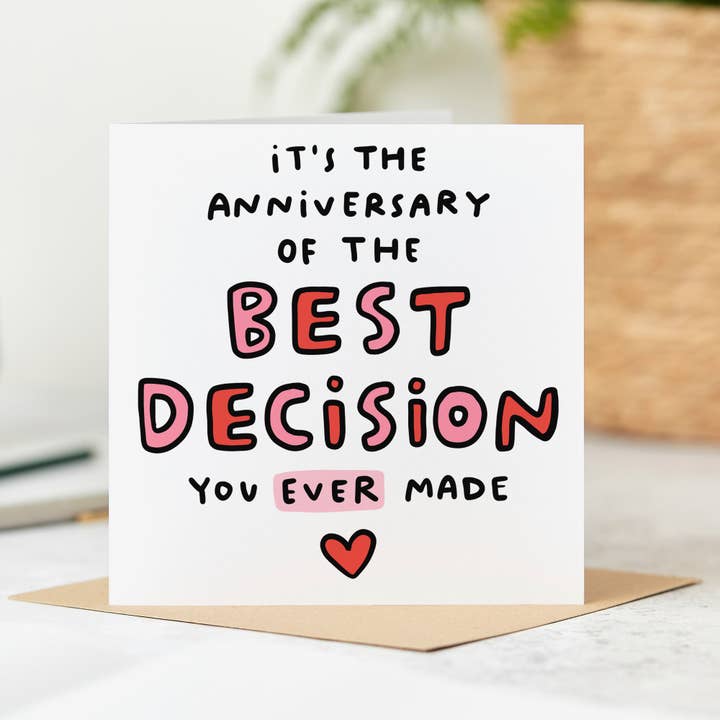 Anniversary Of The Best Decision You Ever Made Card for wholesale by Arrow Gift Co