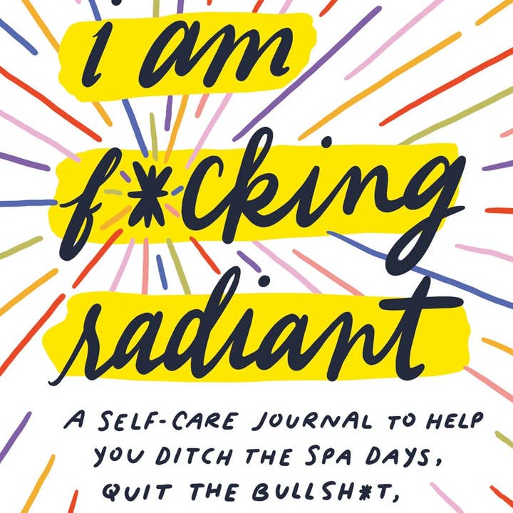 Sourcebooks - Wholesale Journal/Diary - I Am F*cking Radiant: A Self-Care Journal