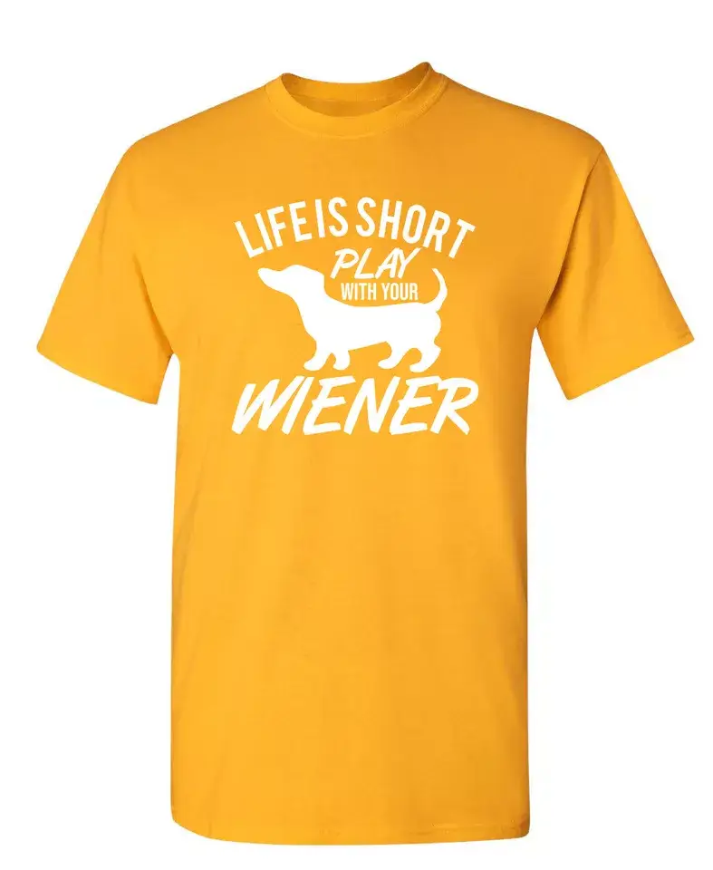 Feelin Good Tees - Wholesale Screen Printed T-Shirt - Unisex - Life Is Short Play With Your Wiener8