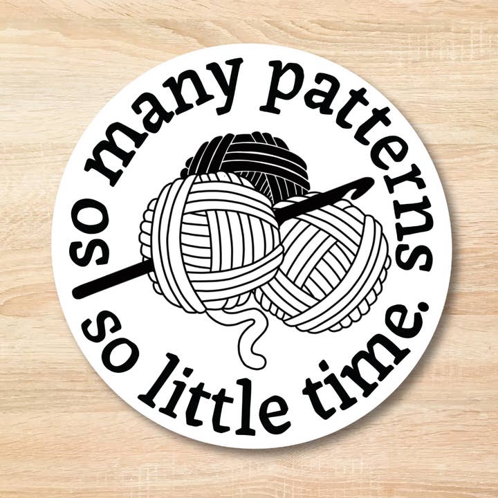 Too Many Patterns Too Little Time Sticker for wholesale by Anna B. Shop