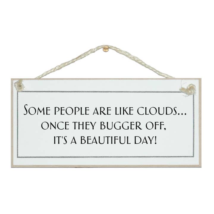 Crafty Clara - Wholesale Sign - Some people are like clouds... Naughty General Signs