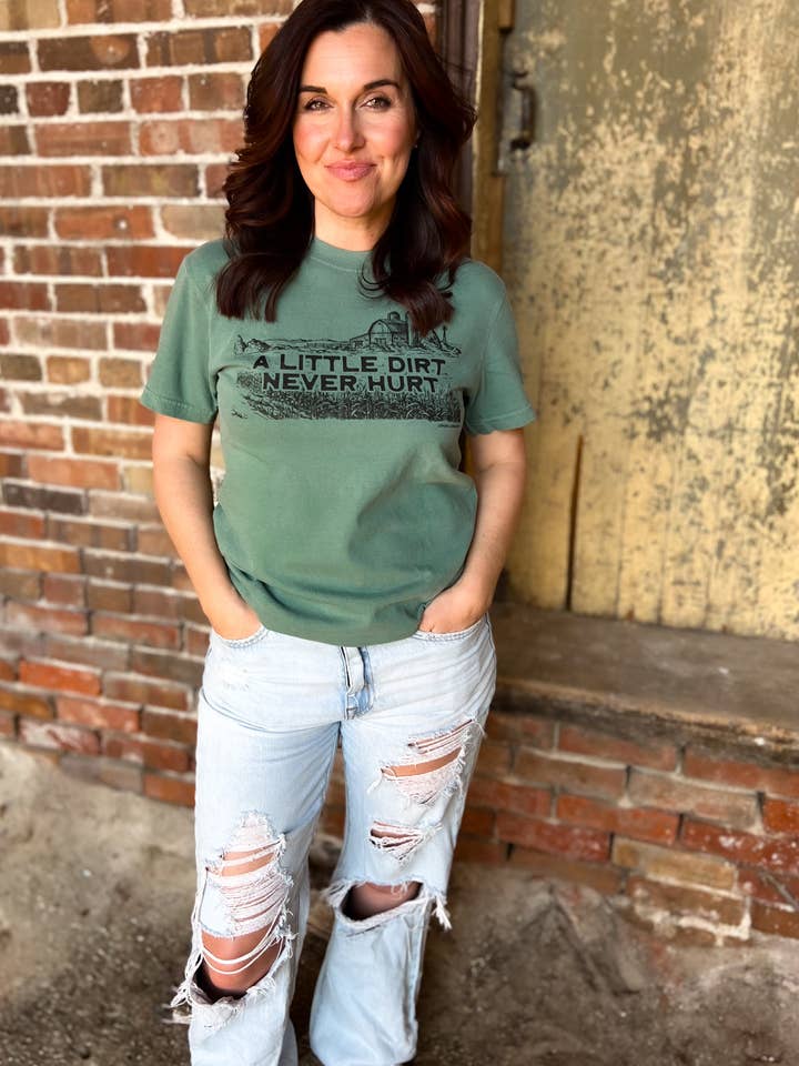 Green A LITTLE DIRT NEVER HURT -  Graphic Tee  for wholesale on Faire4