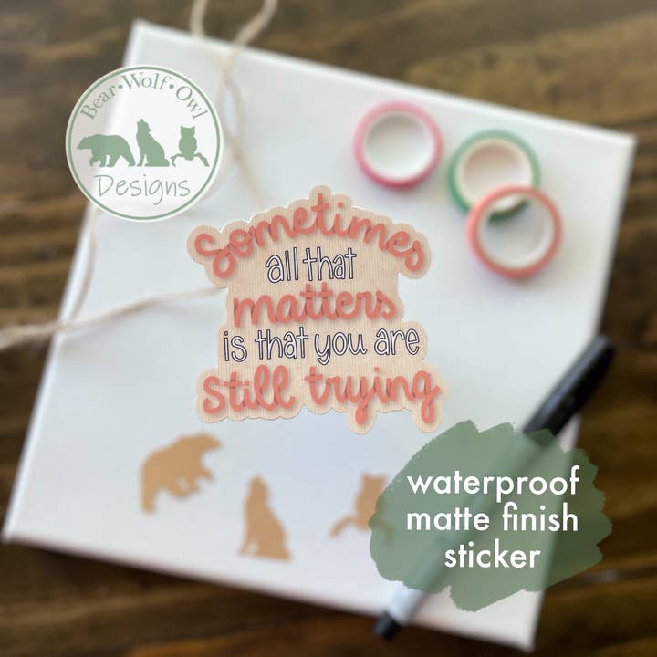 Manchmal ist das alles wichtig... | Wasserdichter Vinylaufkleber für den Großhandel von BearWolfOwl Designs