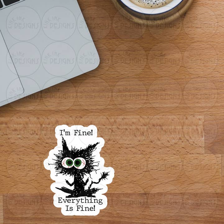 kink Ink Designs - Wholesale Sticker - I’m fine, everything is fine Sticker or Magnet 1