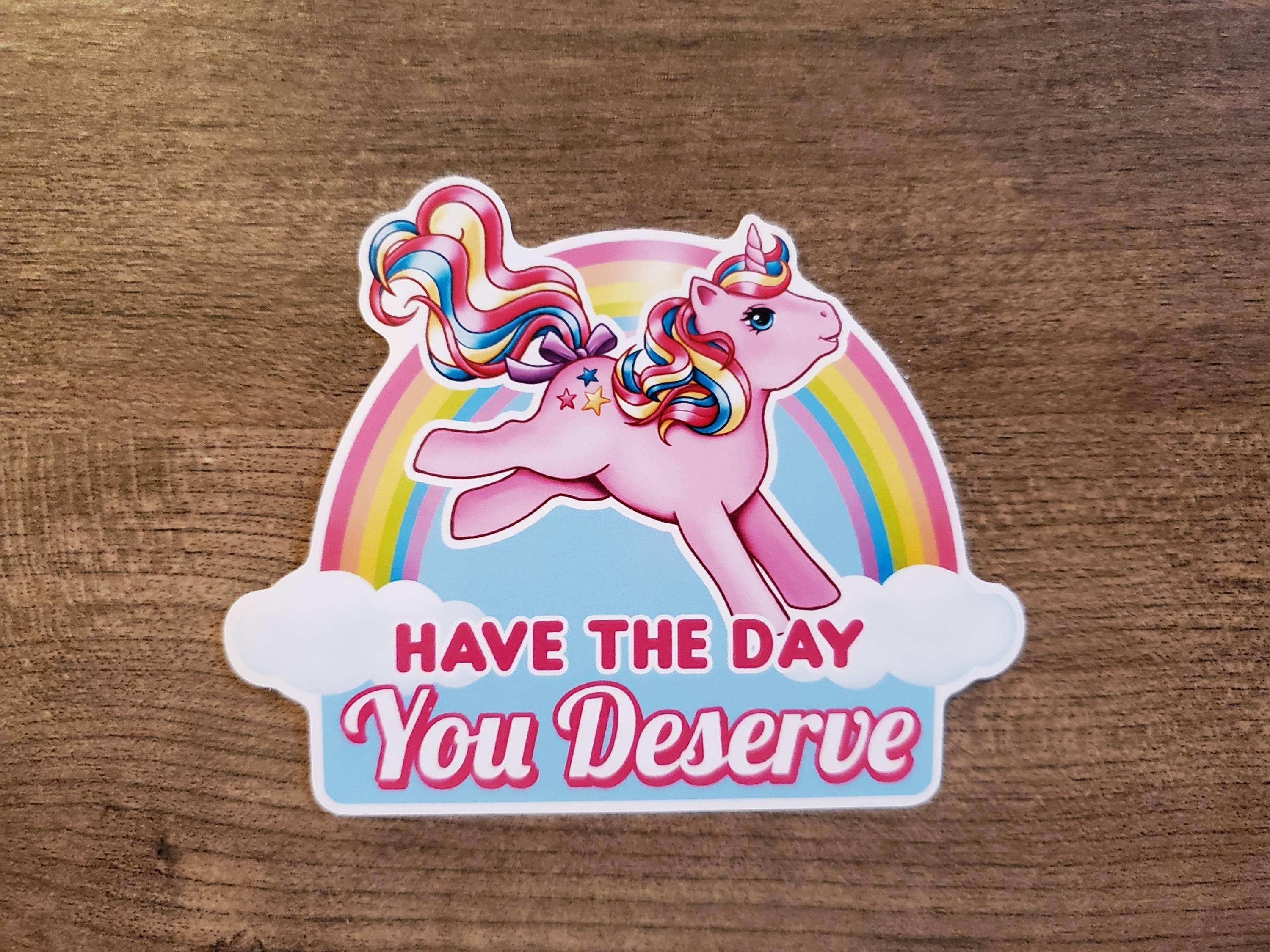 Evalesco Design - Wholesale Sticker - Have the Day You Deserve My Little Pony Vinyl Stickers1