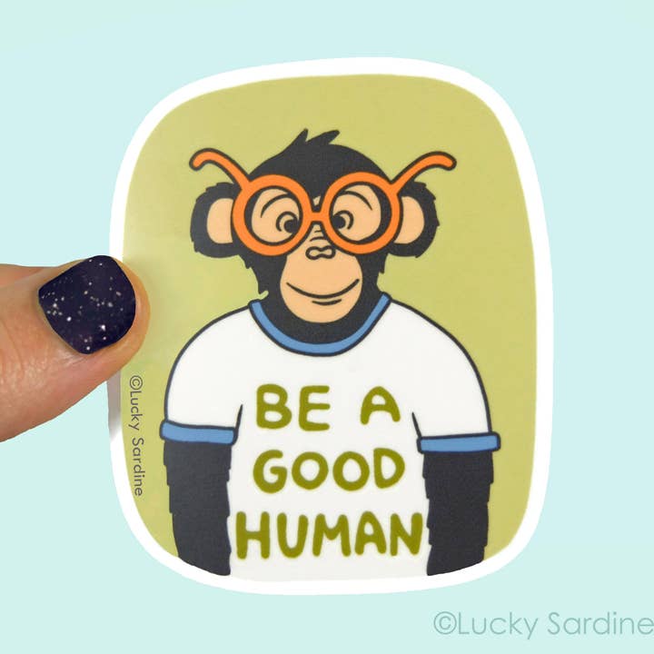 Ape & Chimpanzee, Good Human, Kindness Chimp Vinyl Sticker for wholesale by Lucky Sardine