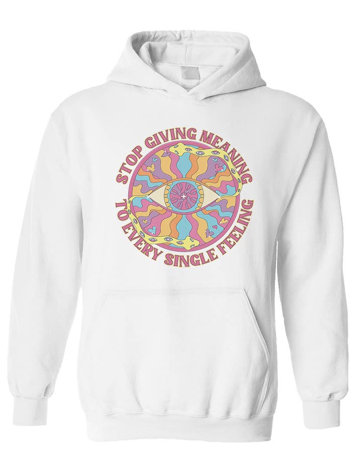 Hör auf, jedem einzelnen Gefühl eine Bedeutung zu geben - Hoodie für den Großhandel von Self-Care Is For Everyone