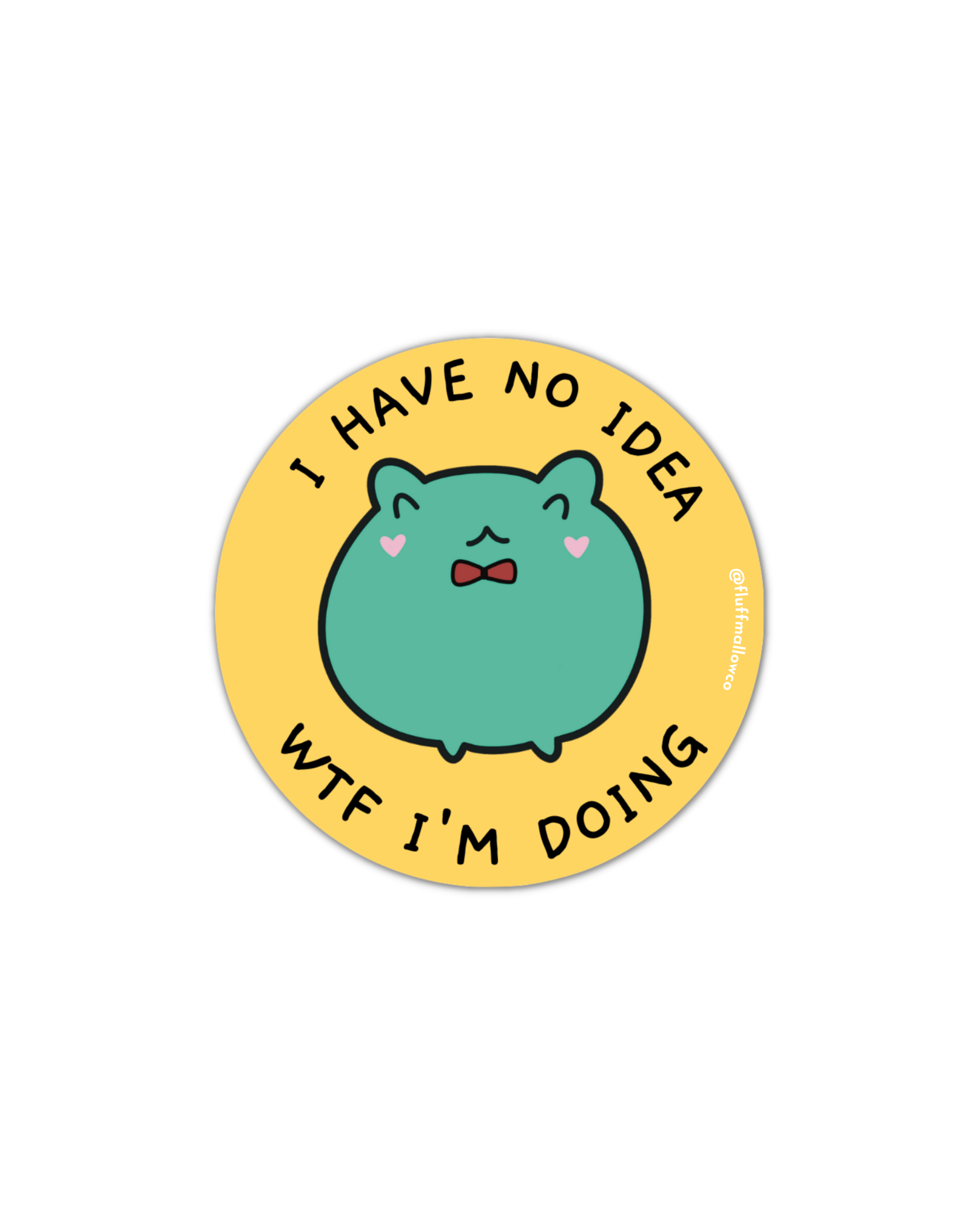 Fluffmallow (Custom duties for USA are pre-paid by us) - Venta al por mayor Pegatina - Pegatina de vinilo Kawaii Froggy No sé lo que estoy haciendo4