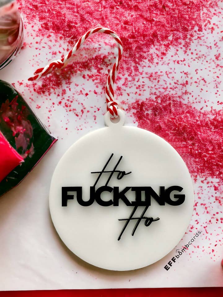 Ho Fucking Ho - Ornament for wholesale by EFFbombcards