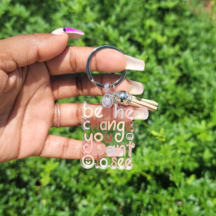 Be the Change Acrylic Keychain with Tassel for wholesale by jessmadecompany