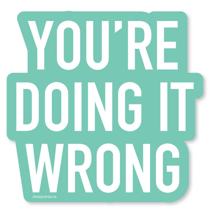 Doing it Wrong Vinyl Sticker for wholesale by Classy Cards Creative