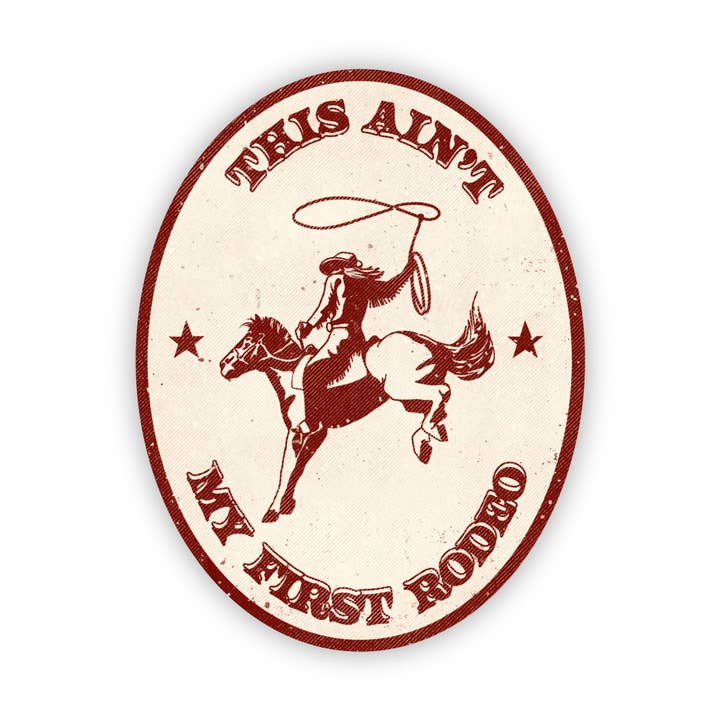Big Moods - Wholesale Sticker - This Aint My First Rodeo Sticker