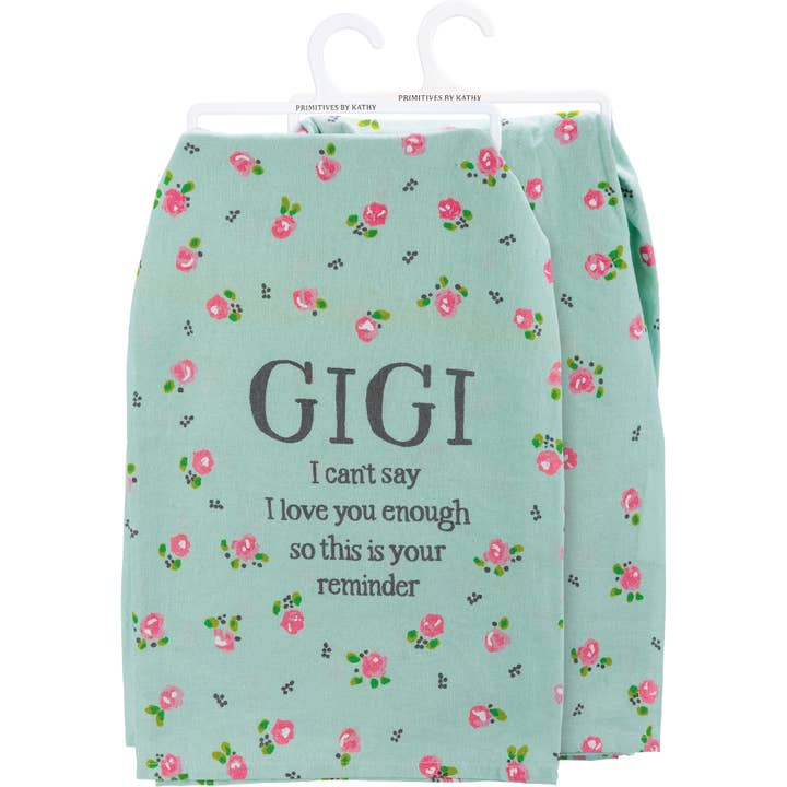 Primitives by Kathy - Wholesale Tea Towel - Gigi I Can't Say I Love You Enough Kitchen Towel