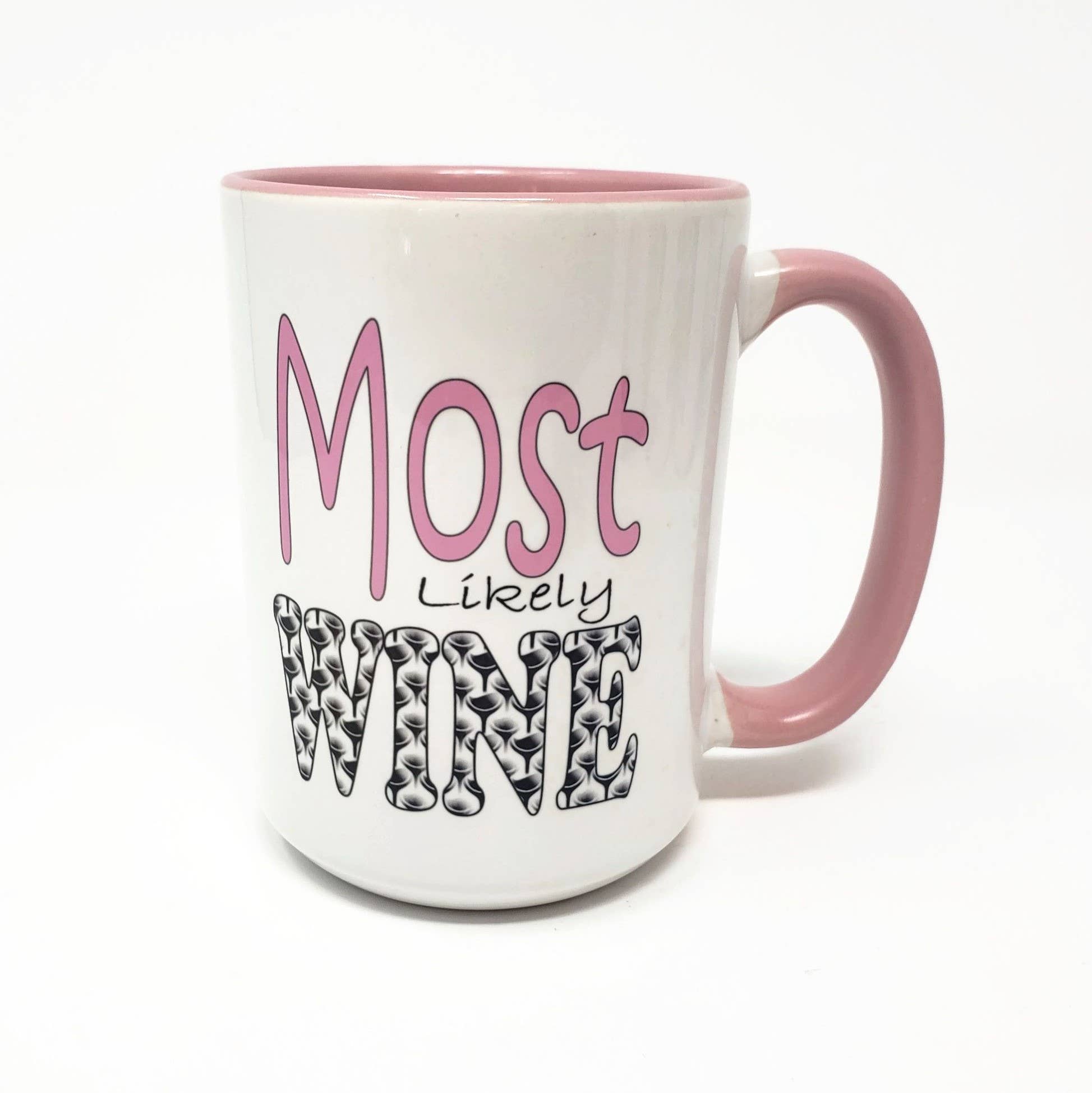 Candlelit Desserts - Wholesale Coffee Mug - 15 oz Mug - Most Likely Wine