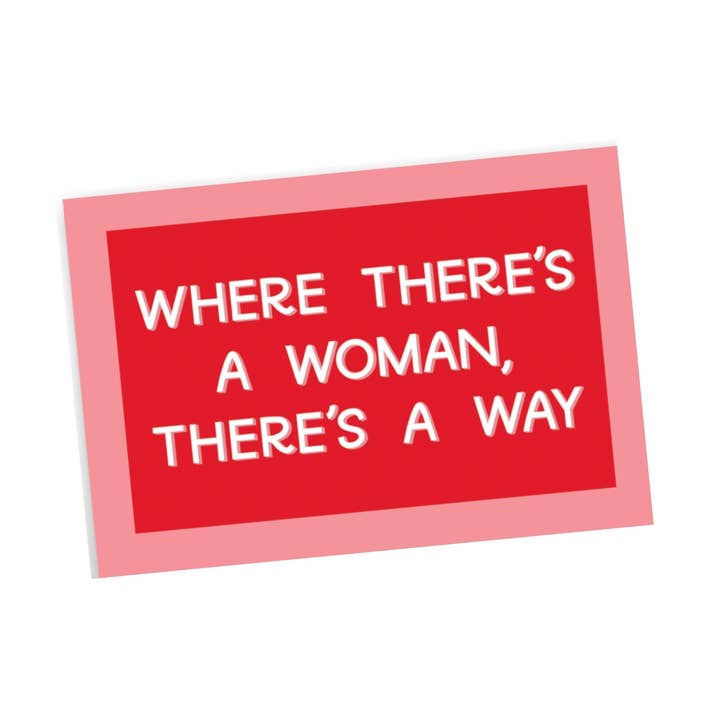 Where There's A Woman, There's A Way Magnet for wholesale by Just Follow Your Art