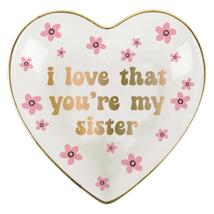 Ceramic Heart Trinket Tray | I Love That You Are My Sister for wholesale by soiree-sisters