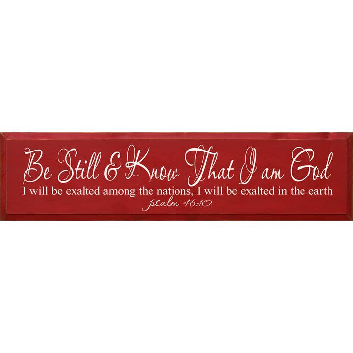 SAWDUST CITY - Wholesale Sign - Be Still & Know That I Am God, I Will Exalted Among The..