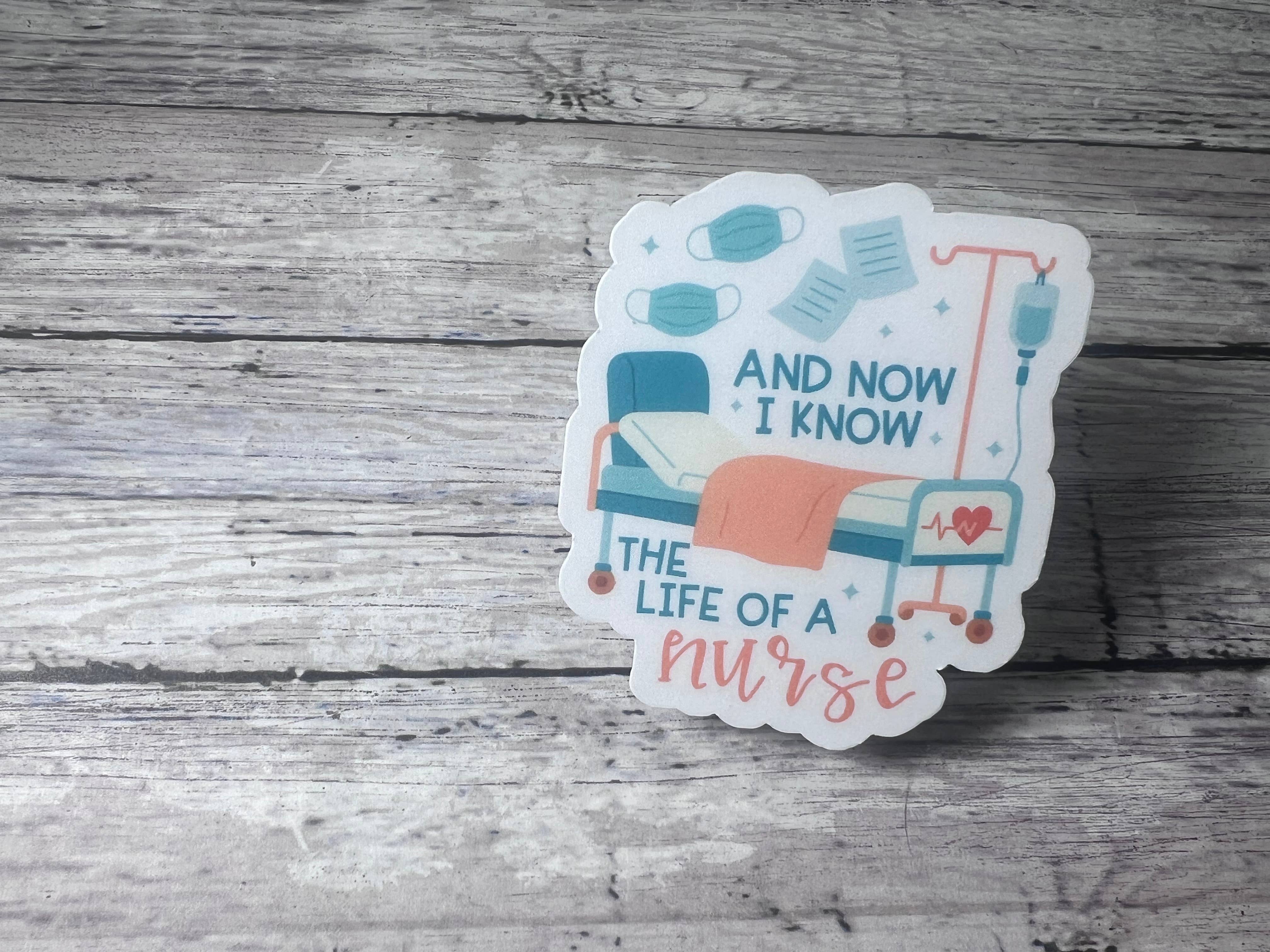 The Teaching Duo - Wholesale Sticker - Now I Know the Life of a Nurse, Tortured Nurse Sticker