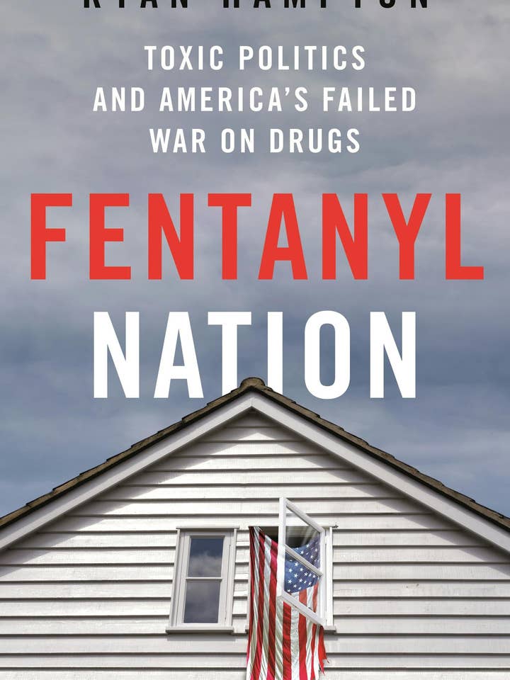 Fentanyl Nation: Toxic Politics & America's Drug War Failure for wholesale by Macmillan Publishers