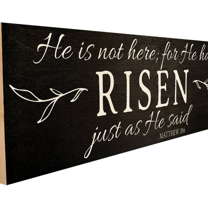 He Has Risen. Matthew 28:6. for wholesale by Sawyers Mill, Inc.