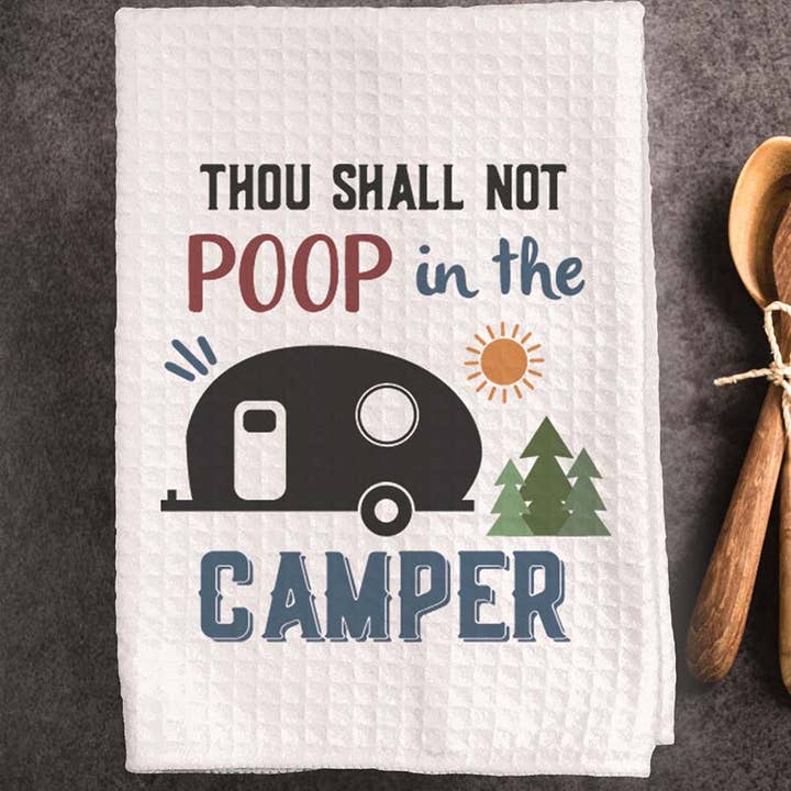 Canary Road - Wholesale Tea Towel - Poop in Camper Kitchen Towel, Camping Dish Towel, Tea Towel