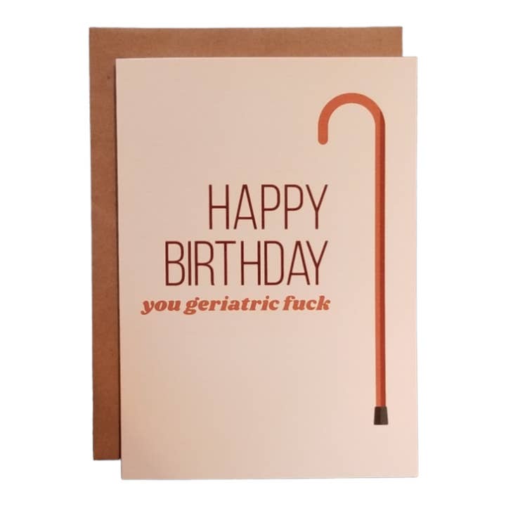 Happy Birthday, You Geriatric Fuck - 5x7 Greeting Card for wholesale by Thanks You're Welcome