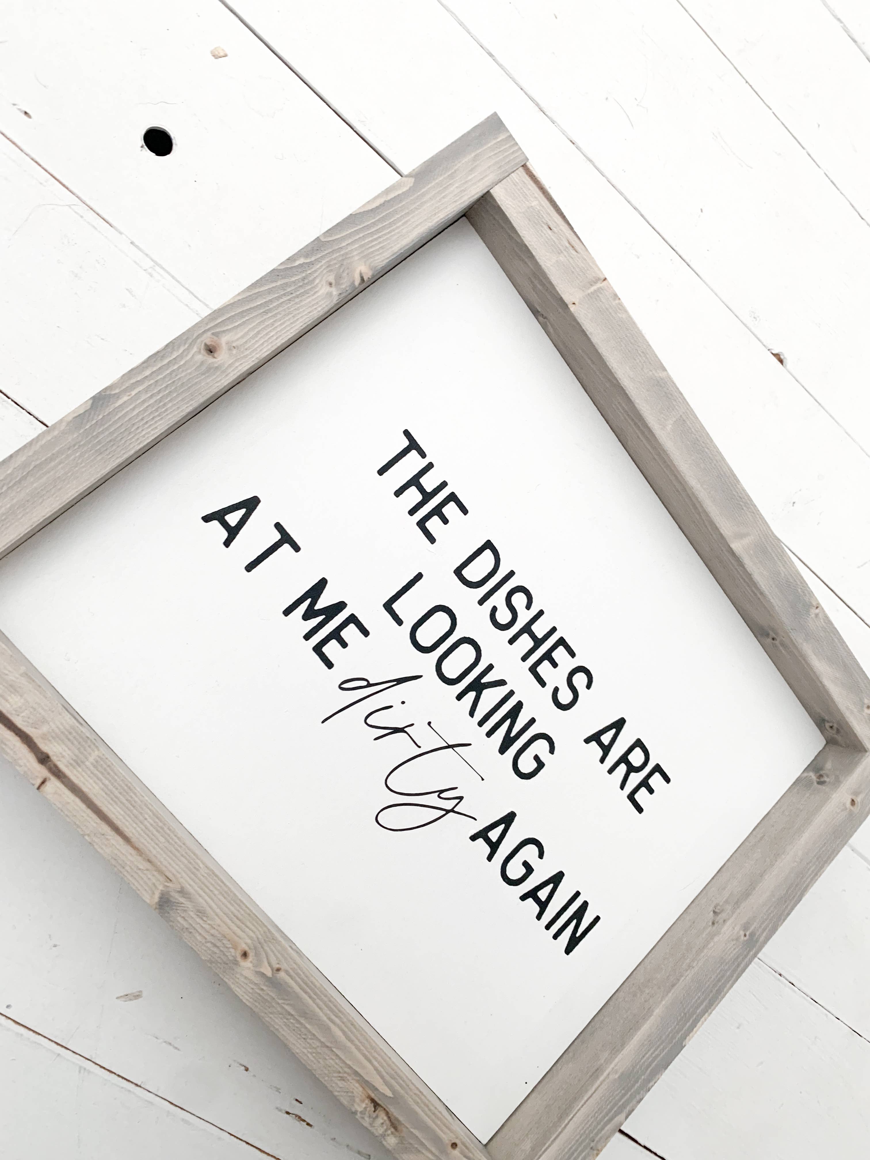 Ashwood Designs - Wholesale Sign - The dishes are looking at me dirty again2