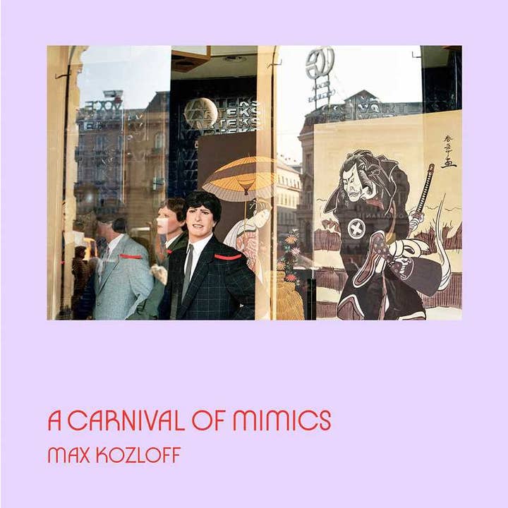 Carnival of Mimics by Max Kozloff for wholesale by Simon & Schuster