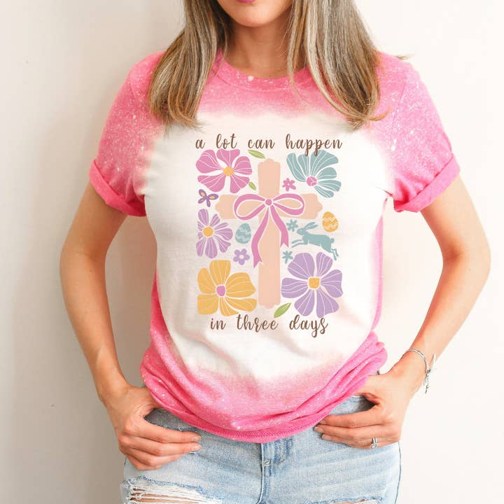 A Lot Can Happen In These Days Bleached Easter Tee for wholesale by Hello Gorgeous Apparel