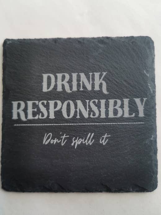 Drink responsibly Engraved Slate Coaster for wholesale by McHenrysPlace