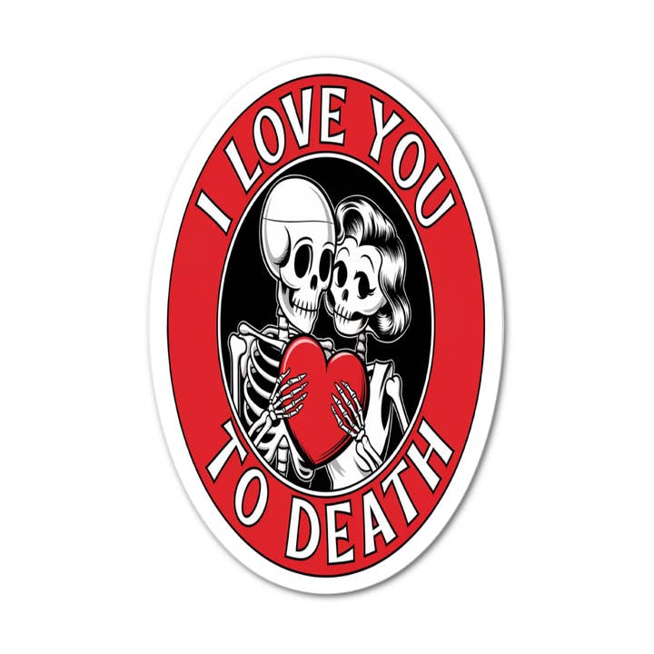 I LOVE YOU TO DEATH Sticker for wholesale by Stick-It Expressions