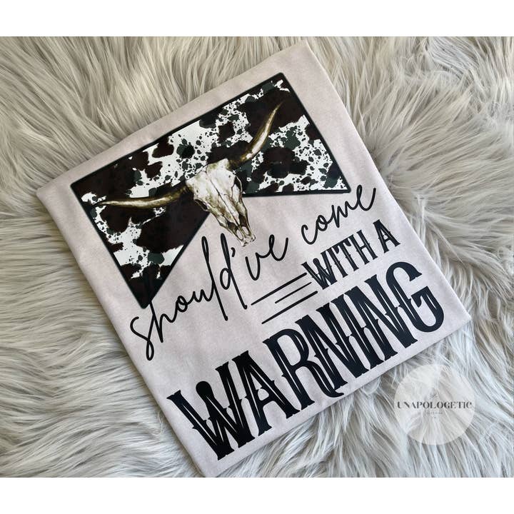 Should've Come With a Warning for wholesale by Unapologetic Clothing