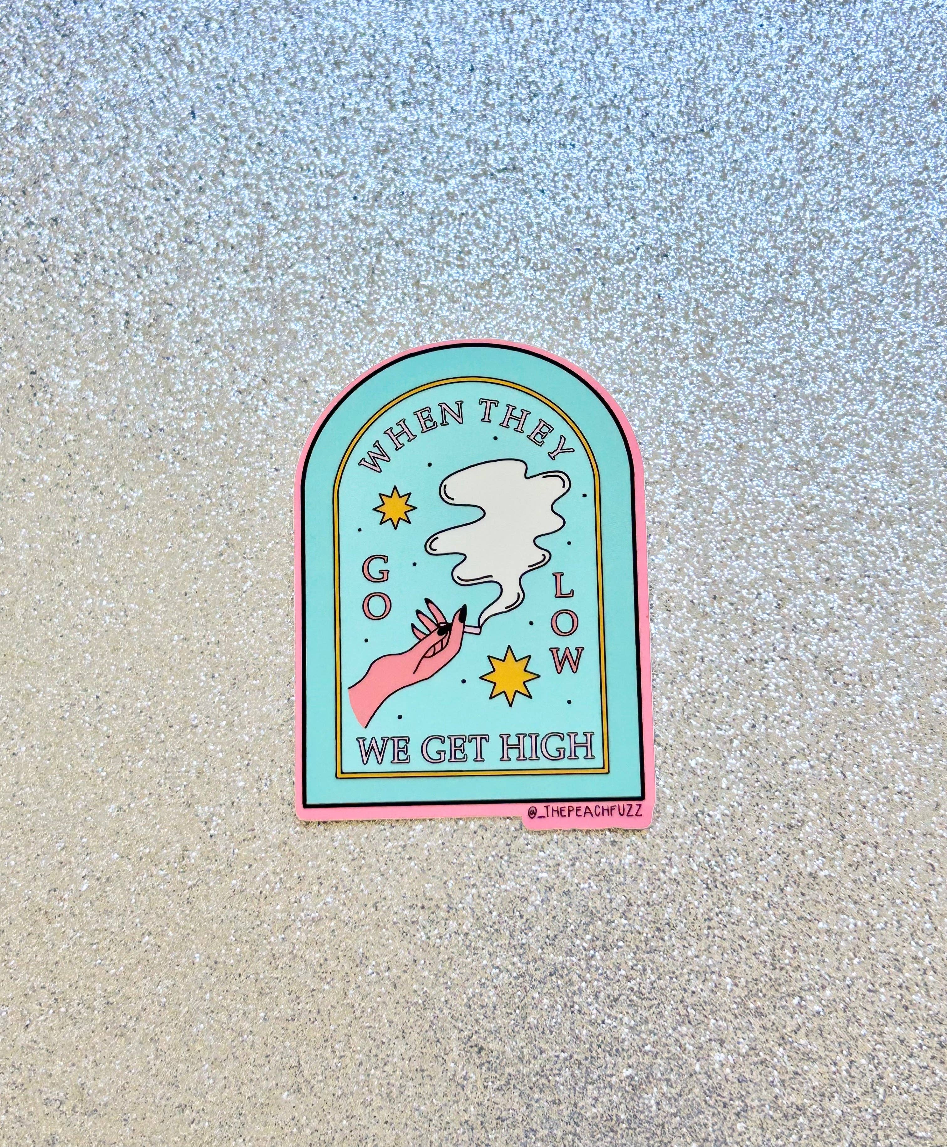 The Peach Fuzz - Wholesale Sticker - Go Low, Get High Sticker2