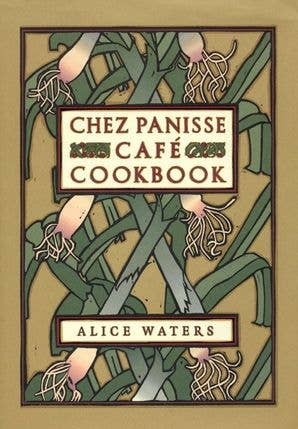 HarperCollins - Wholesale Cookbooks & Food - Chez Panisse Cafe Cookbook : Alice L. Waters0