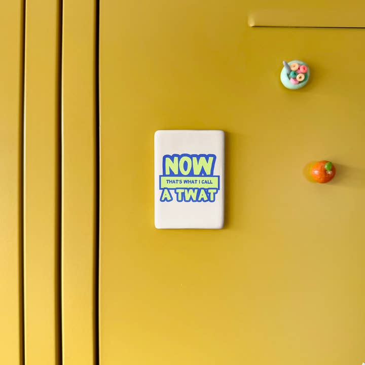 True Blue Now That's What I Call a Twat | Ceramic Magnet for wholesale on Faire3