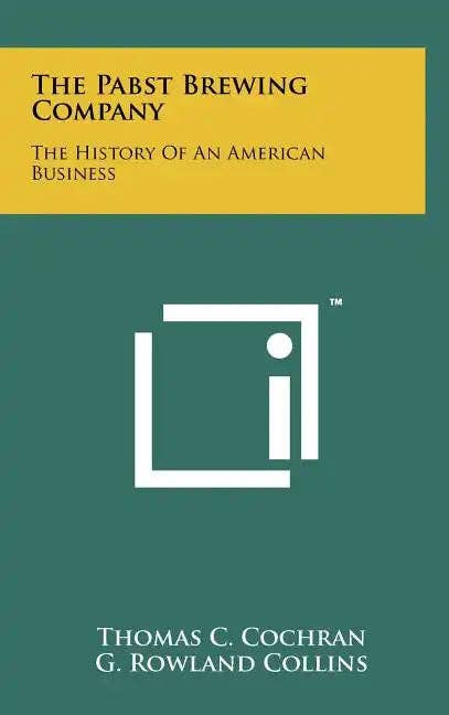 Books by splitShops - Wholesale Business & Finance Book - The Pabst Brewing Company: The History Of An American Business - Hardcover0