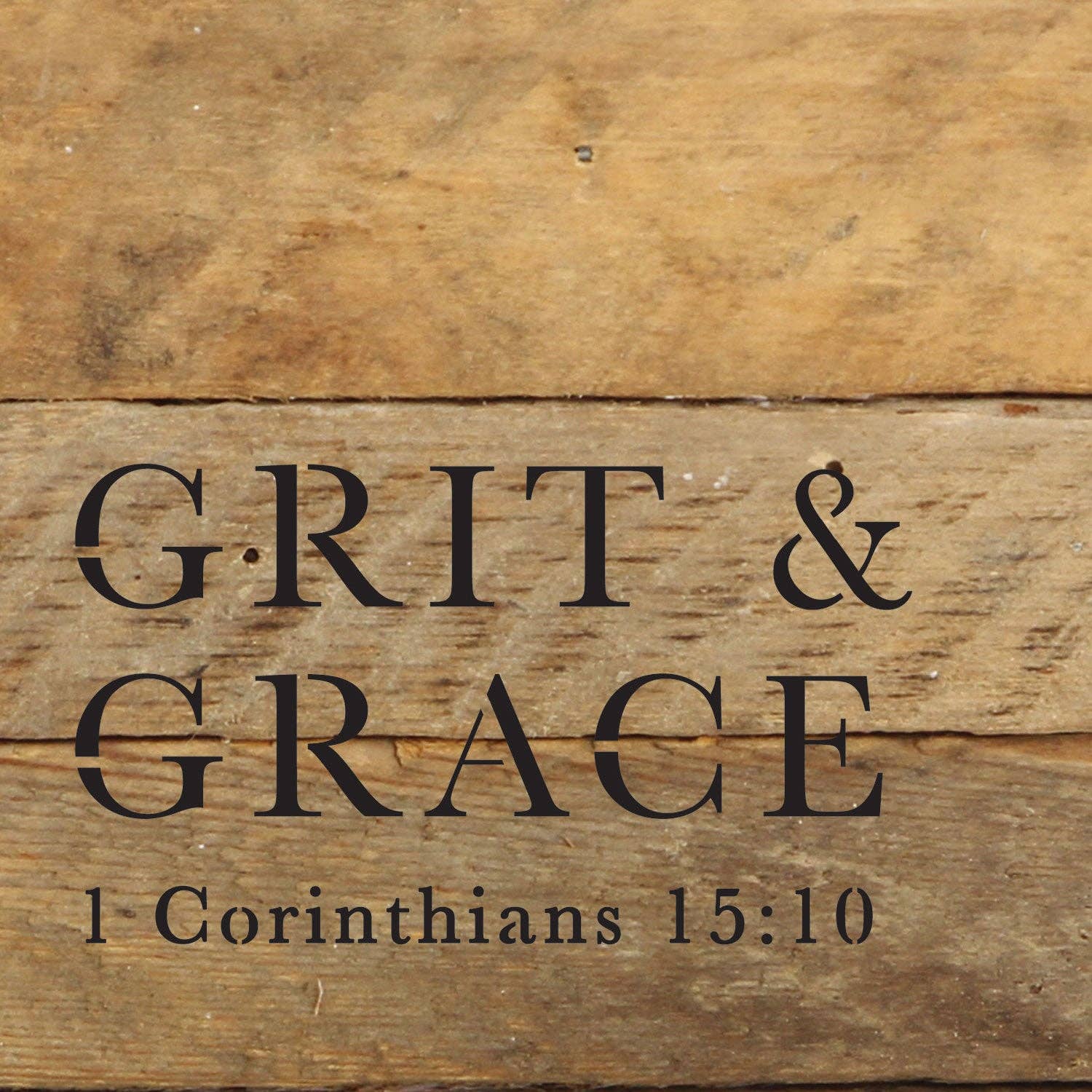 Second Nature by Hand - Wholesale Sign - Grit and Grace 1 Corinthains 15: 10 / 6x6 Reclaimed Wood Wall Decor Sign0