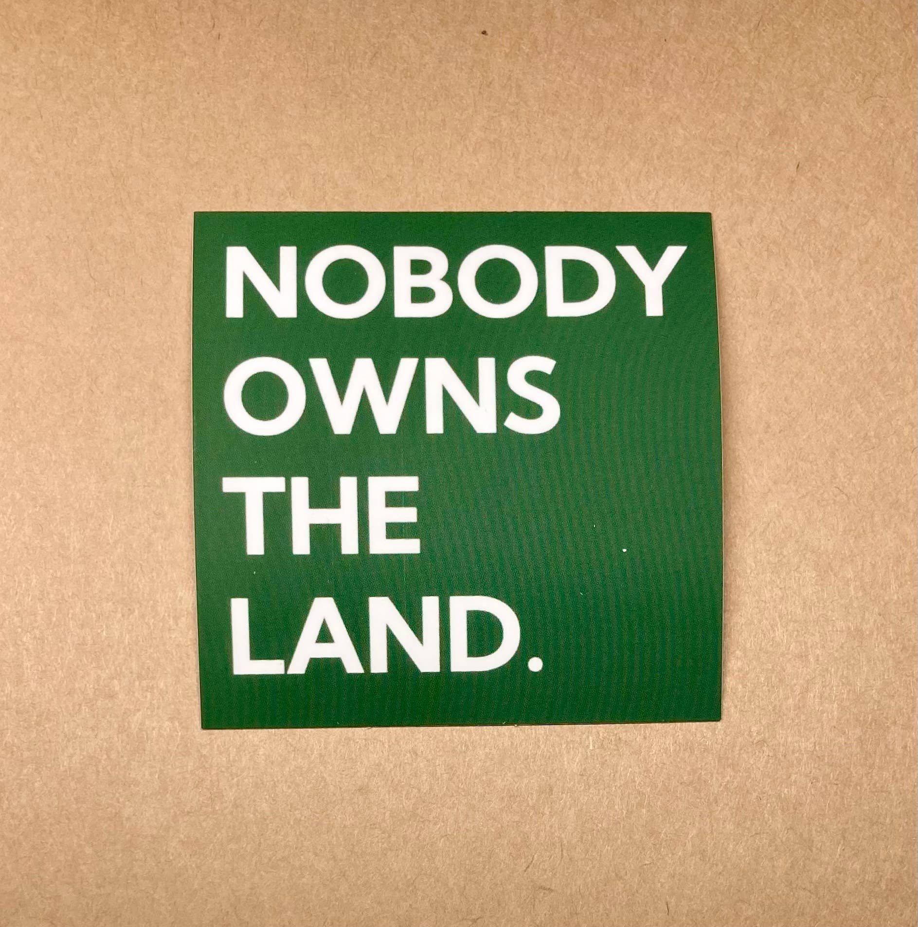 Dark Matters Designs - Wholesale Sticker - Nobody Owns The Land - Vinyl Decal - BEST SELLER!3