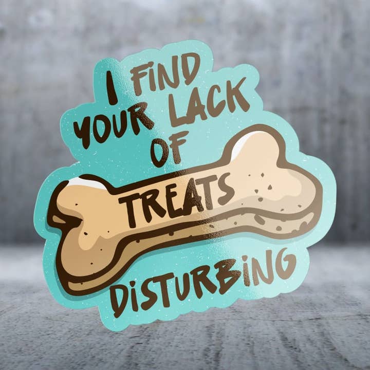 Brist på godsaker är störande - Klistermärke för wholesale av Two Feet Treats