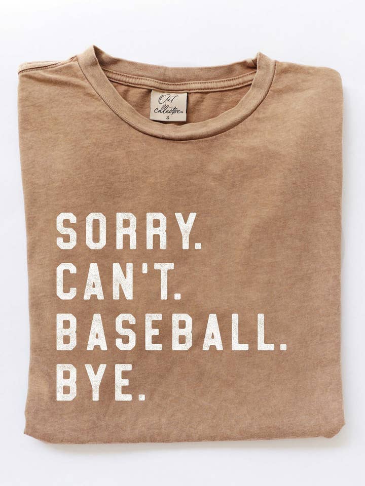 SORRY. CAN'T. BASEBALL. BYE. Mineral Washed Graphic Top for wholesale by OAT COLLECTIVE