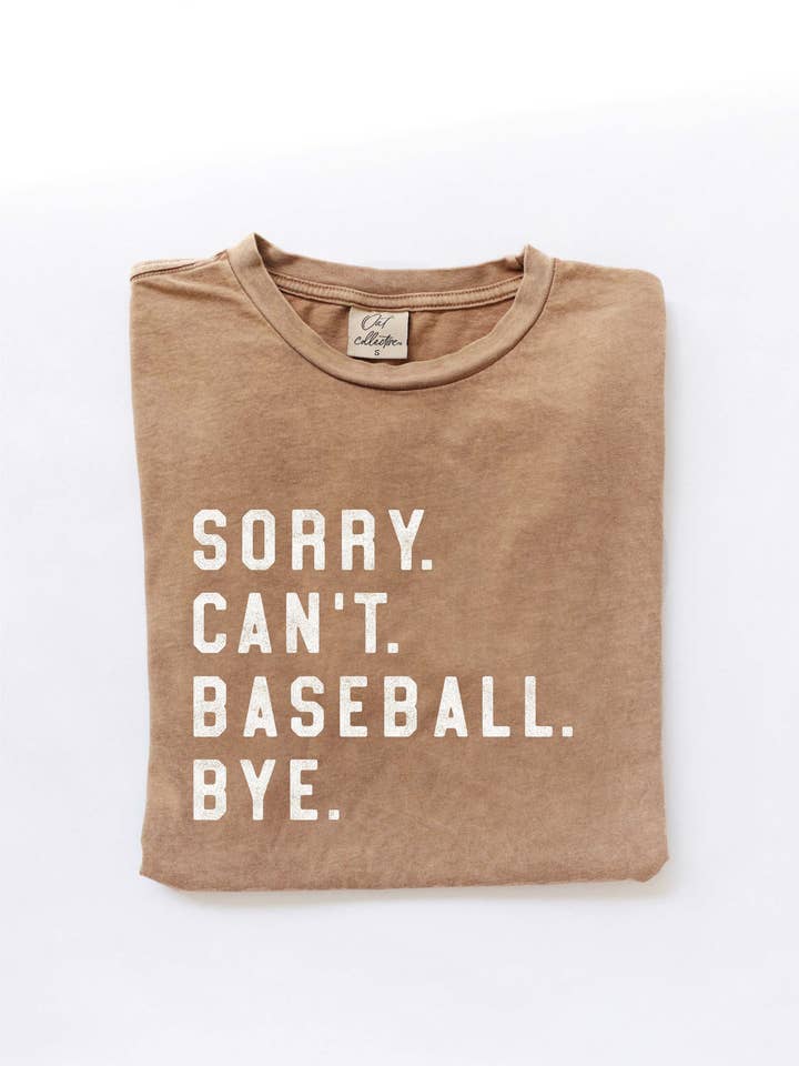 OAT COLLECTIVE - Wholesale Screen Printed T-Shirt - Women's - SORRY. CAN'T. BASEBALL. BYE. Mineral Washed Graphic Top