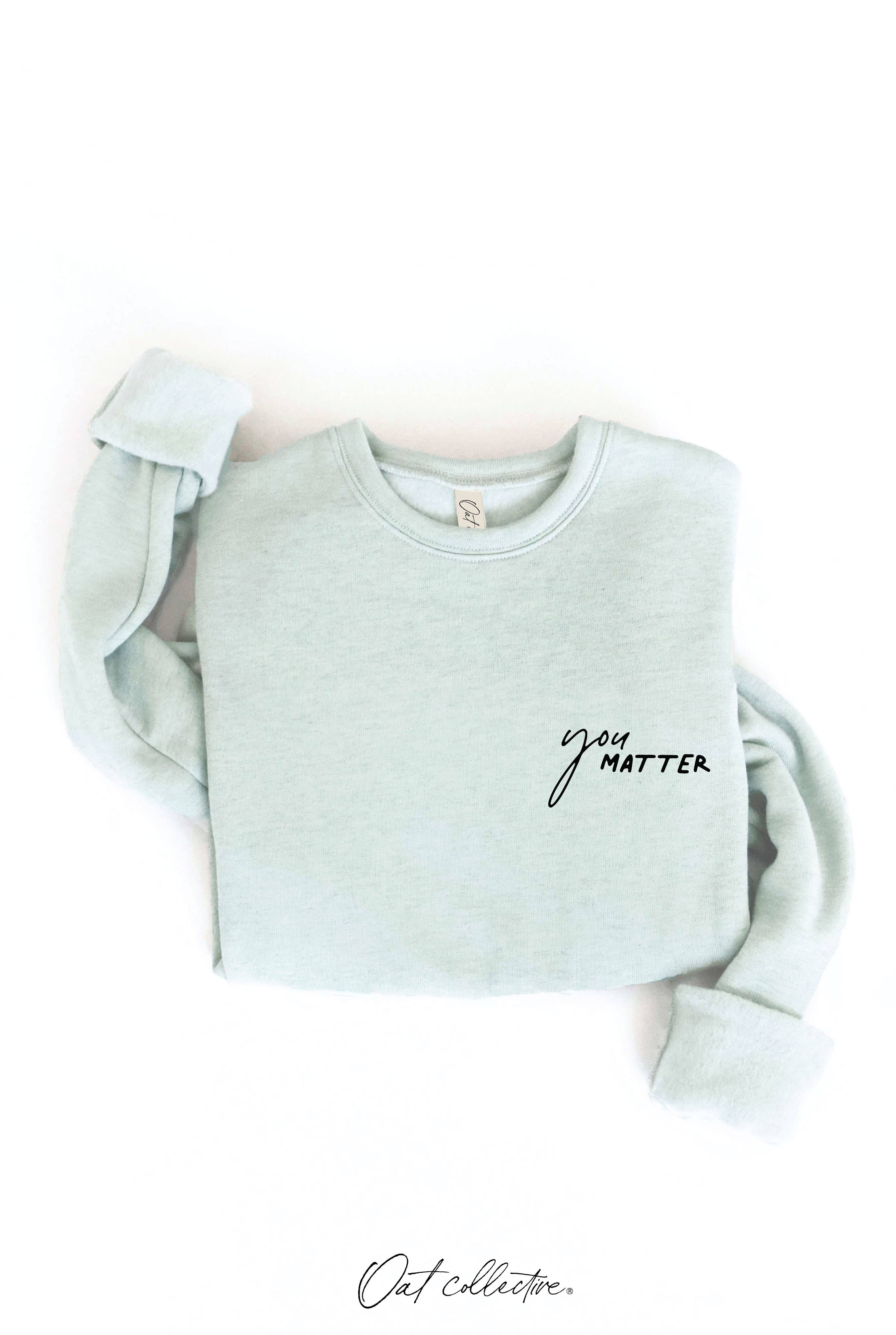 OAT COLLECTIVE - Wholesale Graphic Sweatshirt - Women's - YOU MATTER Graphic Sweatshirt8