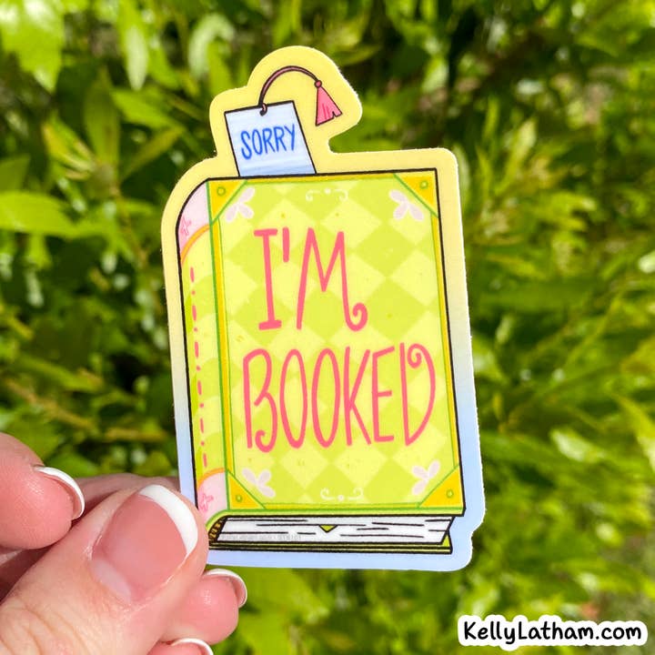 Kelly Latham Art - Wholesale Sticker - I’m Booked Sticker – Bookish Humor – Gift for Readers Cute