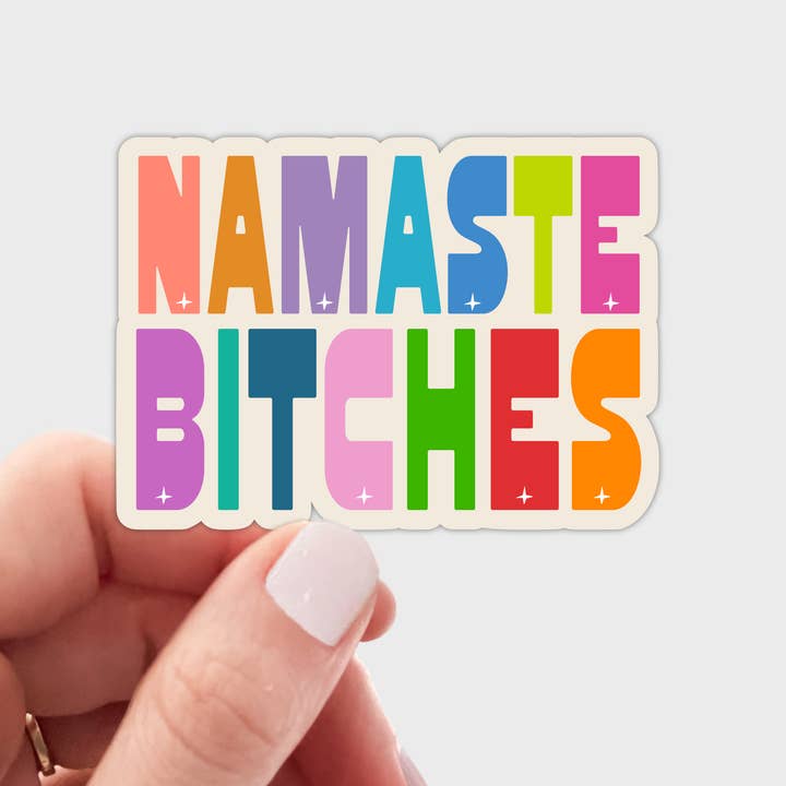 Namaste Bitches Sticker - exercise, gym, workout, yoga, yogi for wholesale by Yarnival