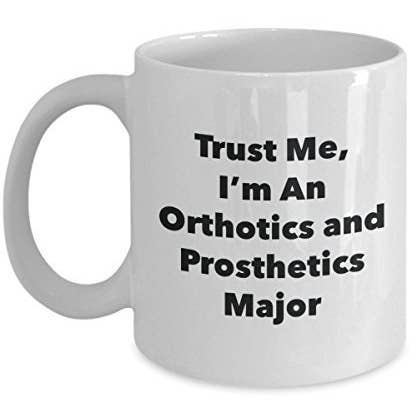 CustomHappy - Wholesale Coffee mug - Trust Me, I'm An Orthotics and Prosthetics Major Mug