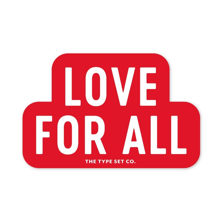 "Love For All" Vinyl Sticker for wholesale by The Stickerie