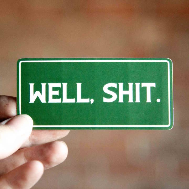 Well Shit Sticker for wholesale by Cowboy Slick